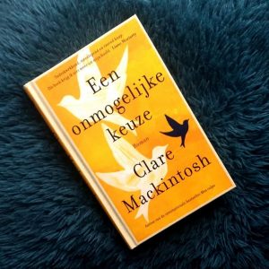 Een onmogelijke keuze - Clare Mackintosh