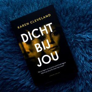 Dicht bij jou - Karen Cleveland