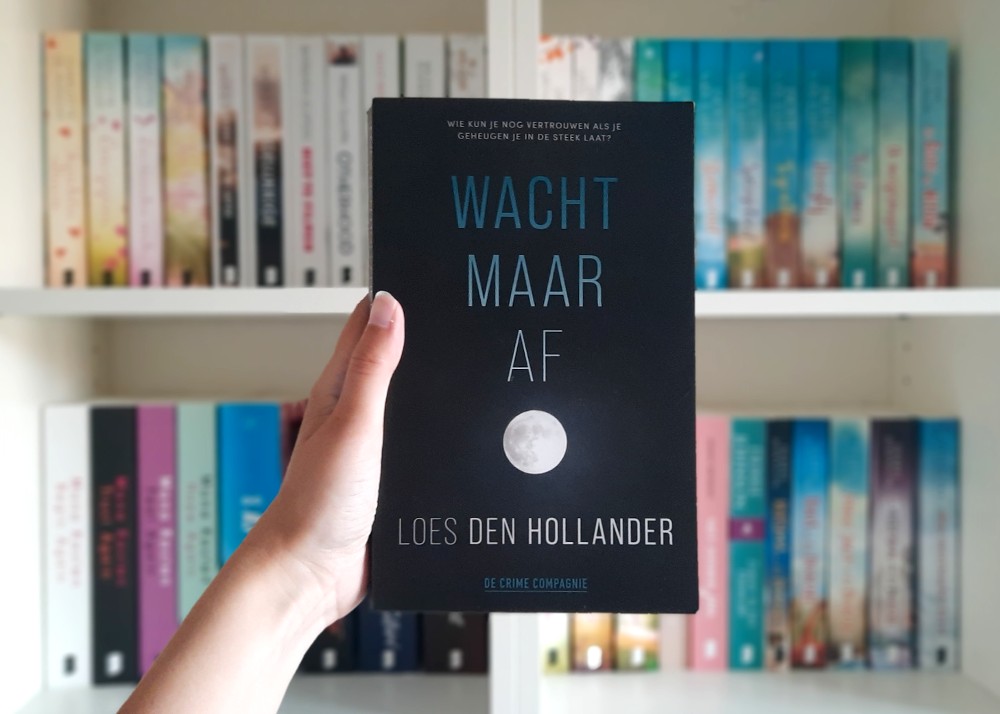 Wacht maar af - Loes den Hollander